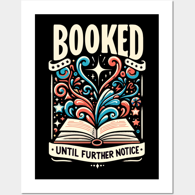 Booked Until Further Notice T-shirt - A Truly Novel Gift Wall Art by Global Corner Hub